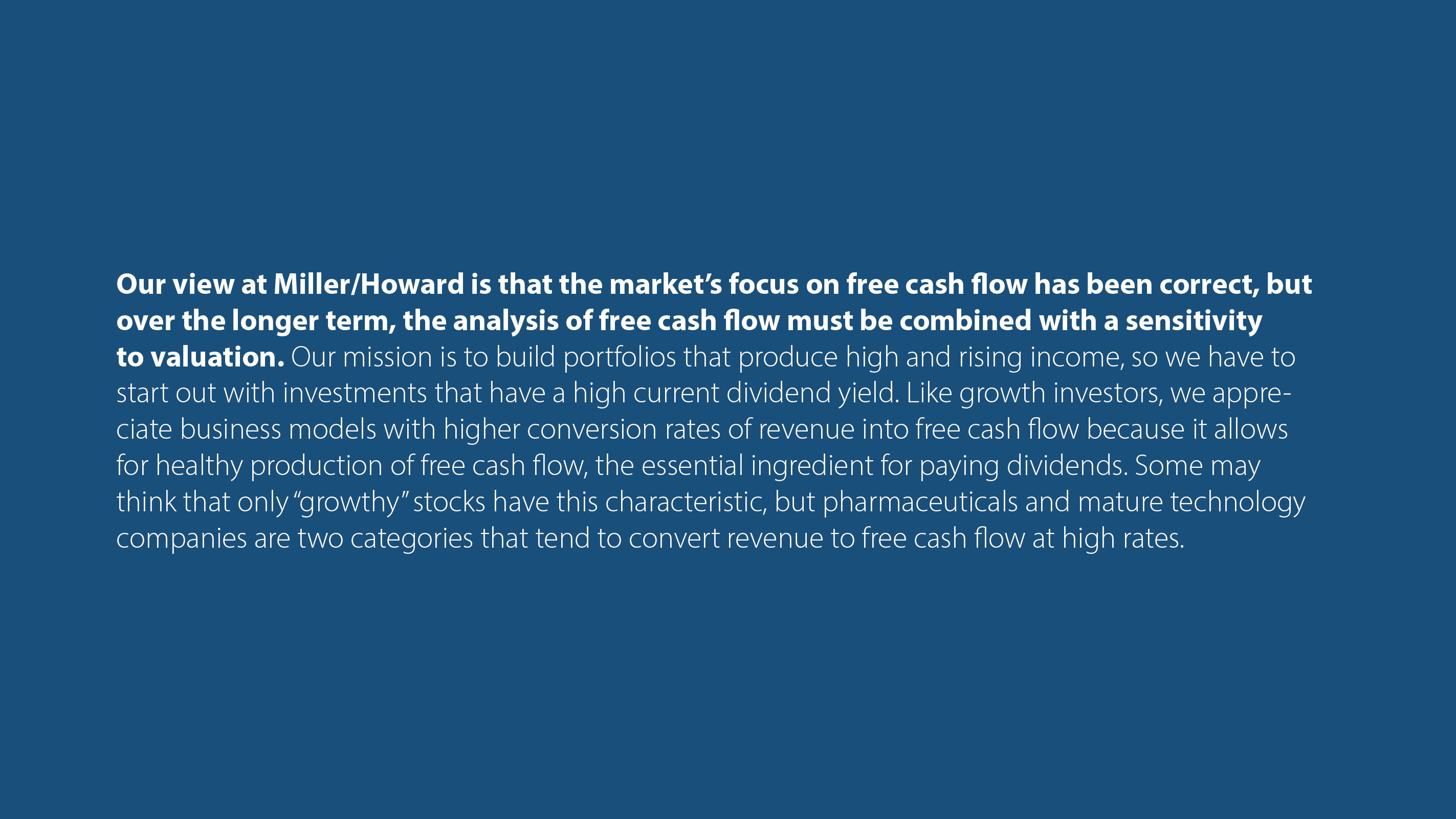 Our view at Miller/Howard is that the market’s focus on free cash flow has been correct
