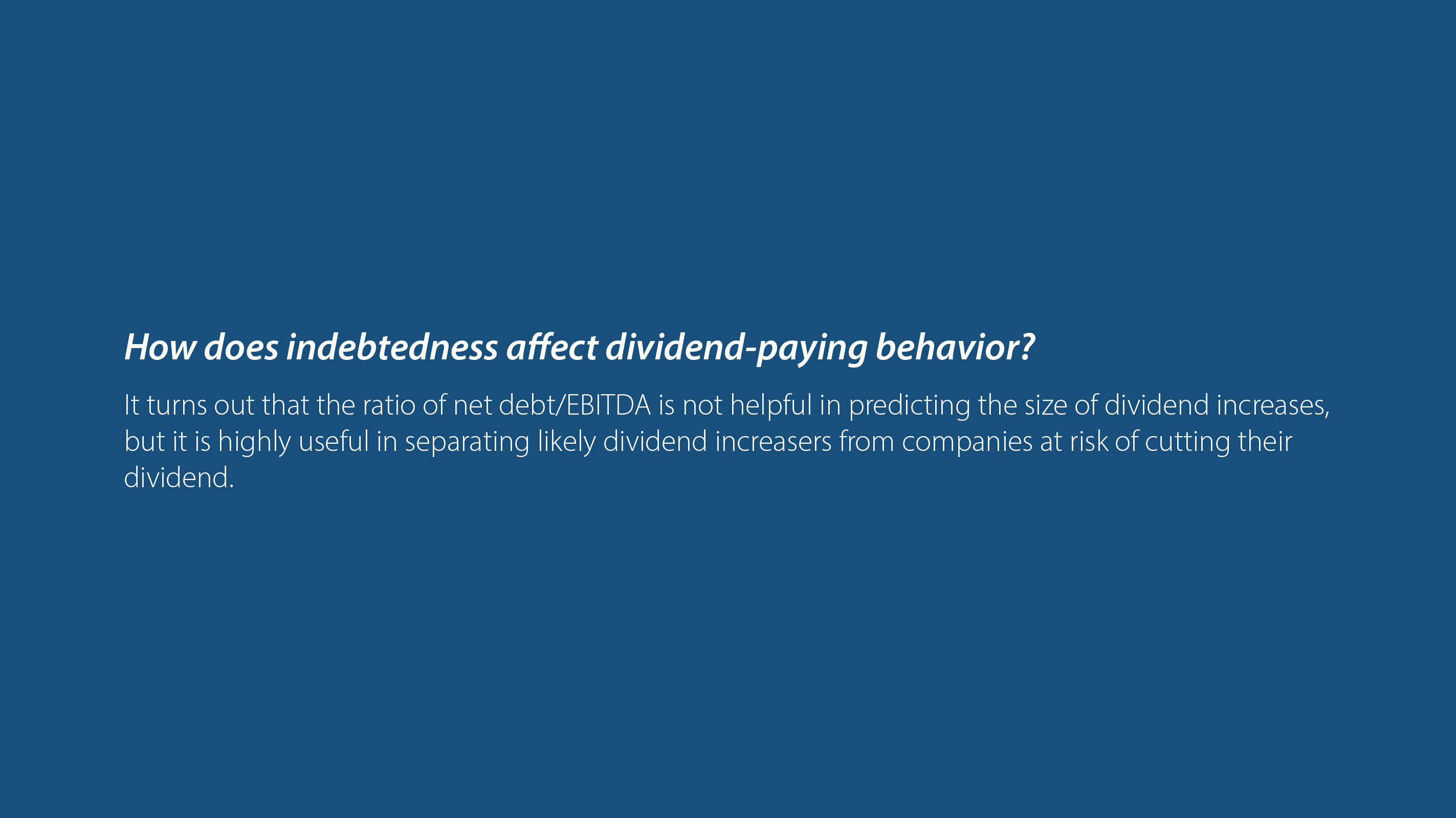 How does indebtedness affect dividend-paying behavior?