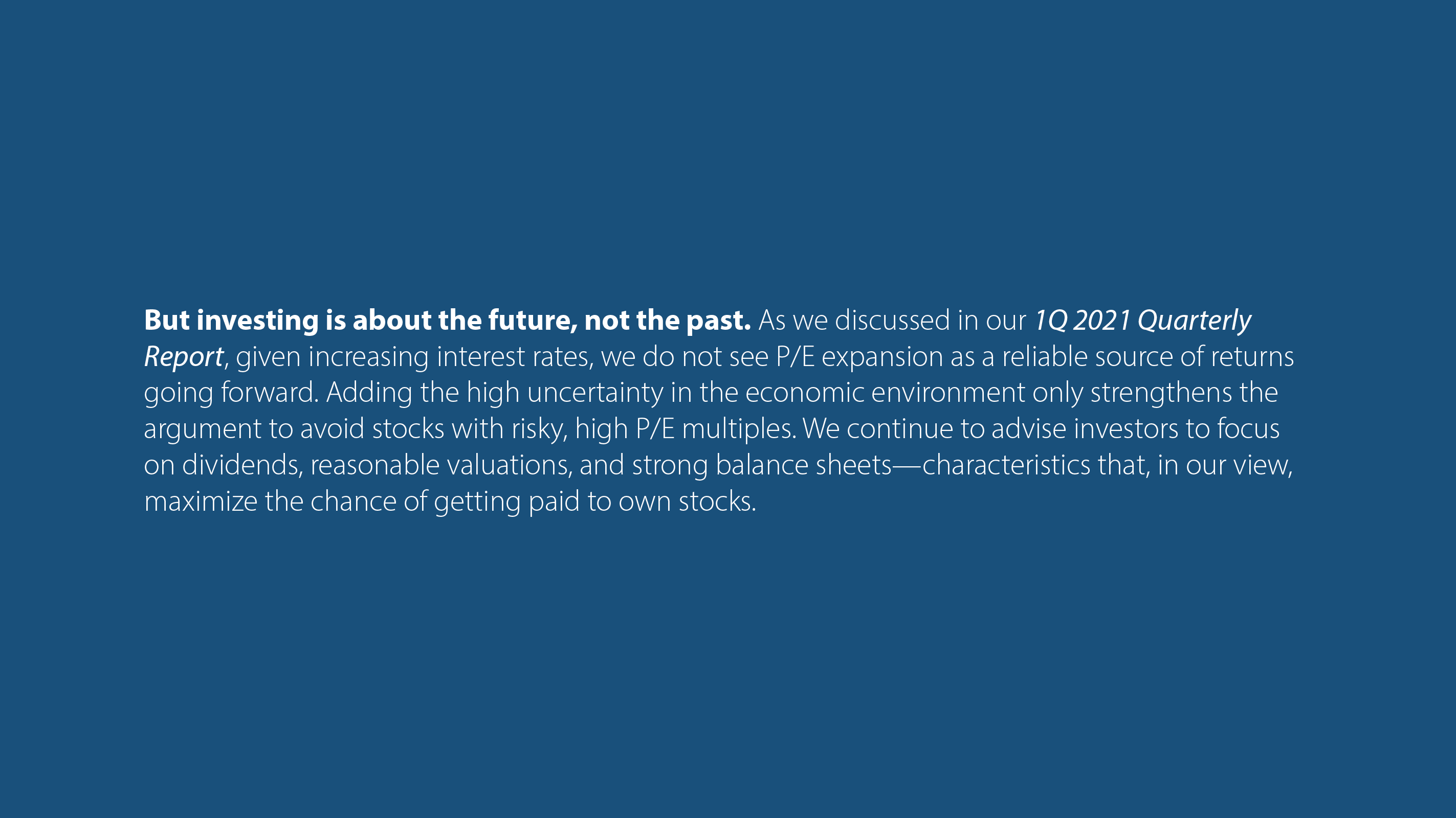 But investing is about the future, not the past